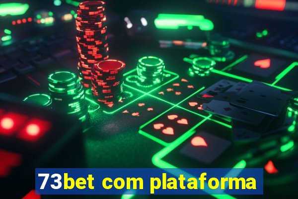 73bet com plataforma